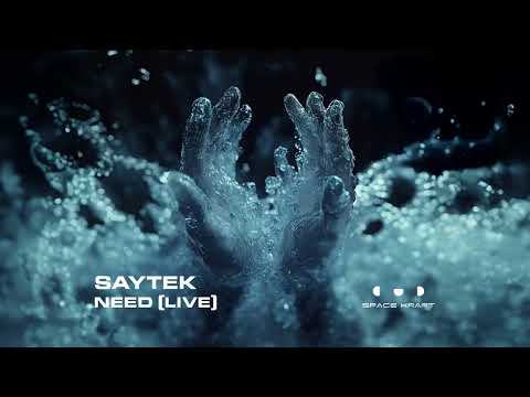 Saytek - Need (Live)
