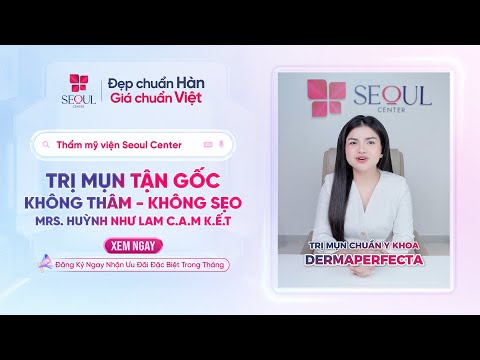 Trị Mụn Tận Gốc - Mrs. Huỳnh Như Lam Cam Kết Hết Luôn Thâm, Sẹo!