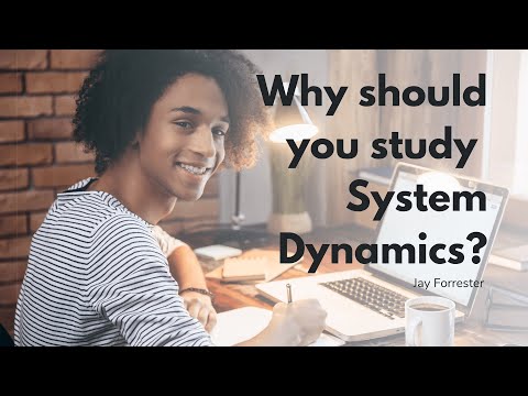 Why should you study System Dynamics?