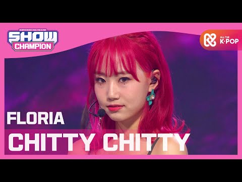 [Show Champion] 플로리아 - CHITTY CHITTY (FLORIA - CHITTY CHITTY) l EP.375