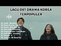 Lagu Ost Drama Korea Terpopuler Part 1 Lagu Korea Drakor