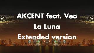 Akcent feat Veo - La Luna (Extended version)