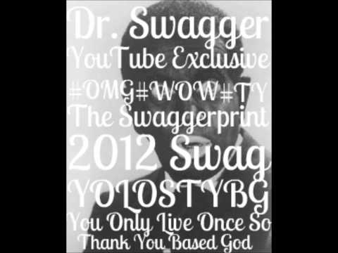 Swagzilla - Dr. Swagger (REALEST EVER?)