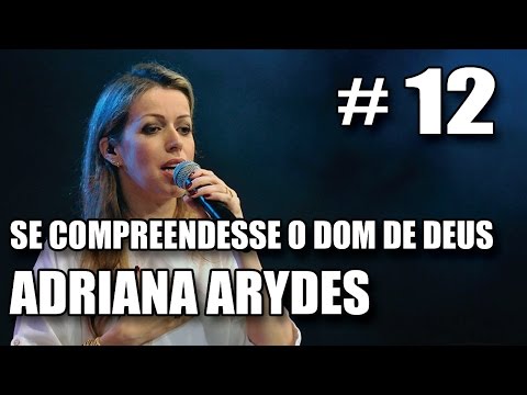Se compreendesses o dom de Deus - Adriana
