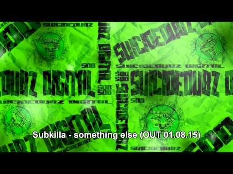 Subkilla   something else 01 08 15