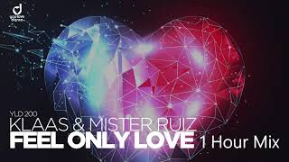 Download lagu Klaas & Mister Ruiz - Feel Only Love | 1 Hour Mix mp3 Download lagu Klaas & Mister Ruiz - Feel Only Love | 1 Hour Mix mp3