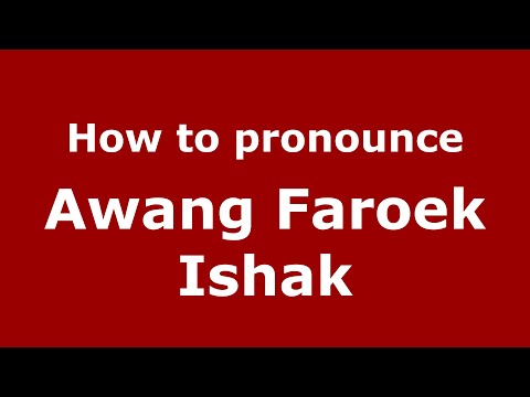 How to pronounce Awang Faroek Ishak (Indonesia/Indonesian) - PronounceNames.com