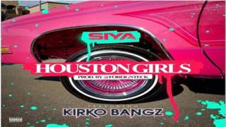 Siya (feat. Kirko Bangz) - Houston Girls (2017)