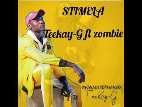 Stimela by Teekay-G ft Zombie(official audio)produced by TCK.Incwadiyothando album
