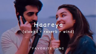 Haareya [slowed + reverb] | Arijit Singh Songs | Bollywood Lofi Songs 💜