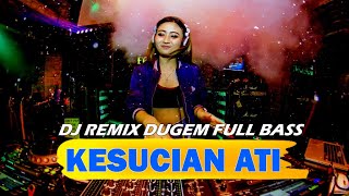 Download lagu KESUCIAN ATI - Ojo dipadakno isun ambi wong liyo - Dj Remix Breakbeat (Demy) mp3