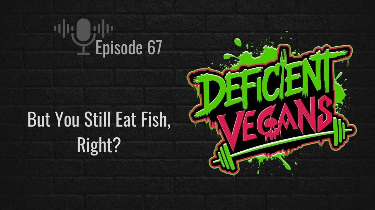 But You Still Eat Fish, Right?