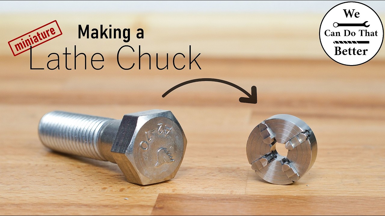 Transforming A Stainless Steel Bolt Into A Fully Functioning Miniature Lathe Chuck