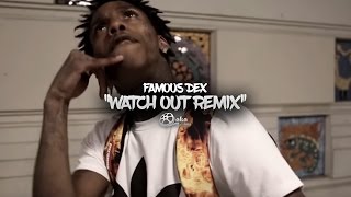 Famous Dex - Watch Out Remix (Official Music Video)