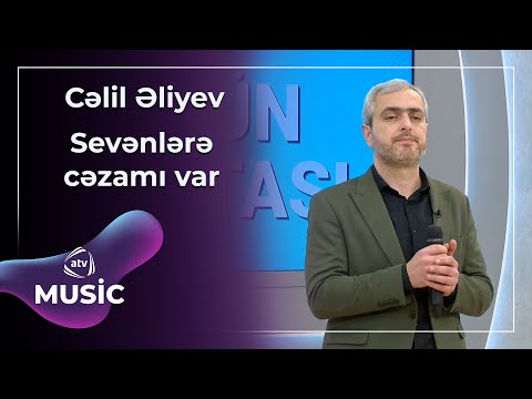 Cəlil Əliyev - Sevənlərə cəzamı var