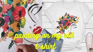 How to paint on t-shirt | Painting on my old t-shirt!
