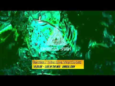 Live Hardtek/Tribe Stream (Live Vinyl DJ Set by Unreal Sign)