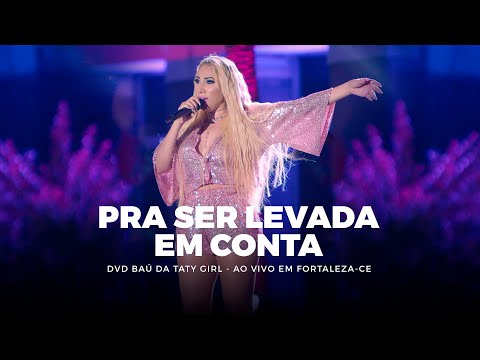 DVD Baú da Taty Girl - Pra ser levada em conta - Ao vivo em Fortaleza-CE