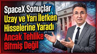 SpaceX Sonuçları Uzay ve Yarı İletken Hisselerine Yaradı Ancak Tehlike Bitmiş De