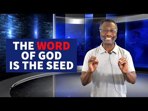 THE WORD OF GOD IS THE SEED