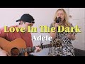Love In The Dark - Adele Live Acoustic Cover