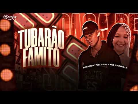 PODOSKI NO BEAT & MC SARINHA - TUBARÃO FAMITO
