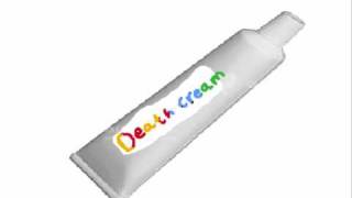 Death Cream!!!