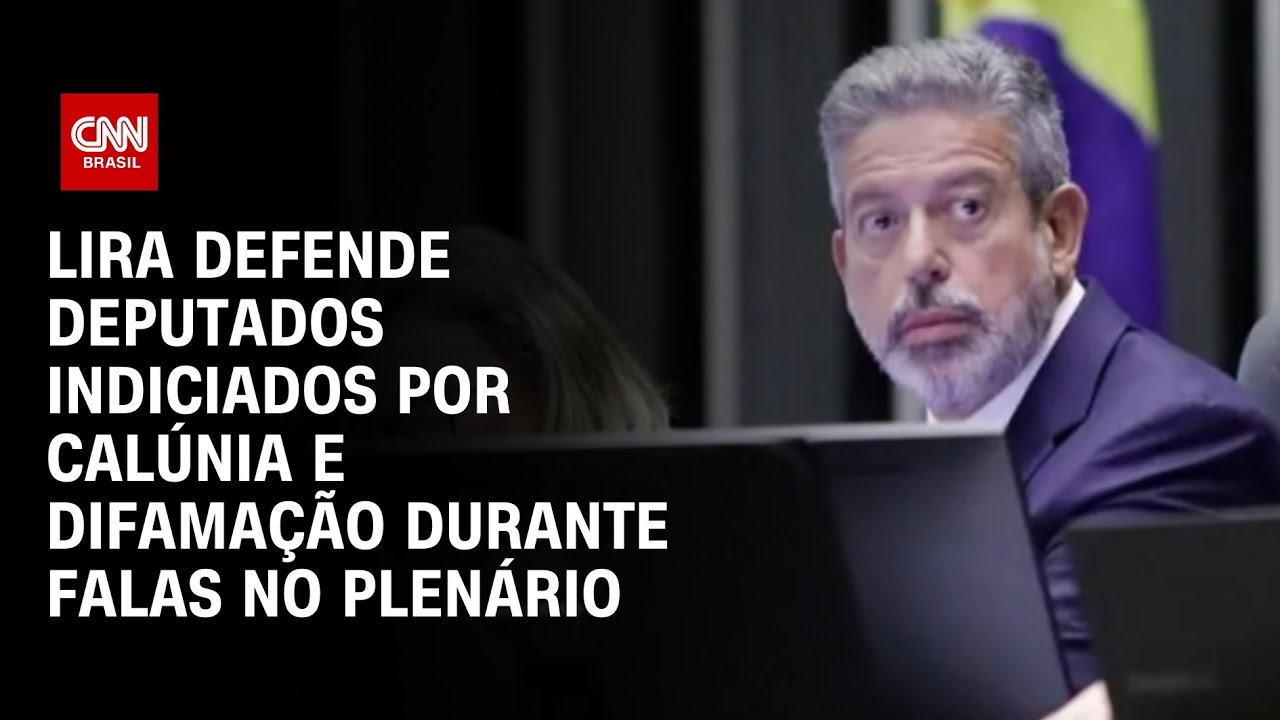 Lira defende deputados indiciados por calúnia e difamação durante falas no plenário | CNN ARENA