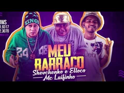 Shevchenko e Ellovo meu barraco-mc laifinho