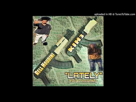Rell Houdini Ft Kih3- "Lately