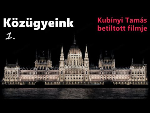 Kubínyi Tamás: Közügyeink 1/2 | Egy betiltott dokumentumfilm