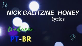 nick galitzine - honey (lyrics + tradução PT-BR)