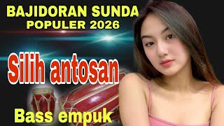 Download lagu SILIH ANTOSAN // BAJIDOR SUNDA POPULER mp3