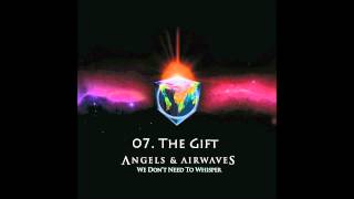 07. The Gift - Angels &amp; Airwaves HQ