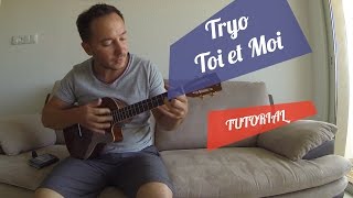 Tryo Toi et Moi - ukulele tutorial