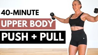 40 min UPPER BODY Workout | PUSH, PULL & CORE with Dumbbells