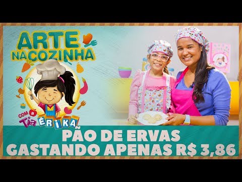 PÃO DE ERVAS GASTANDO APENAS R$ 3,86 | Arte na Cozinha com a Tia Érika