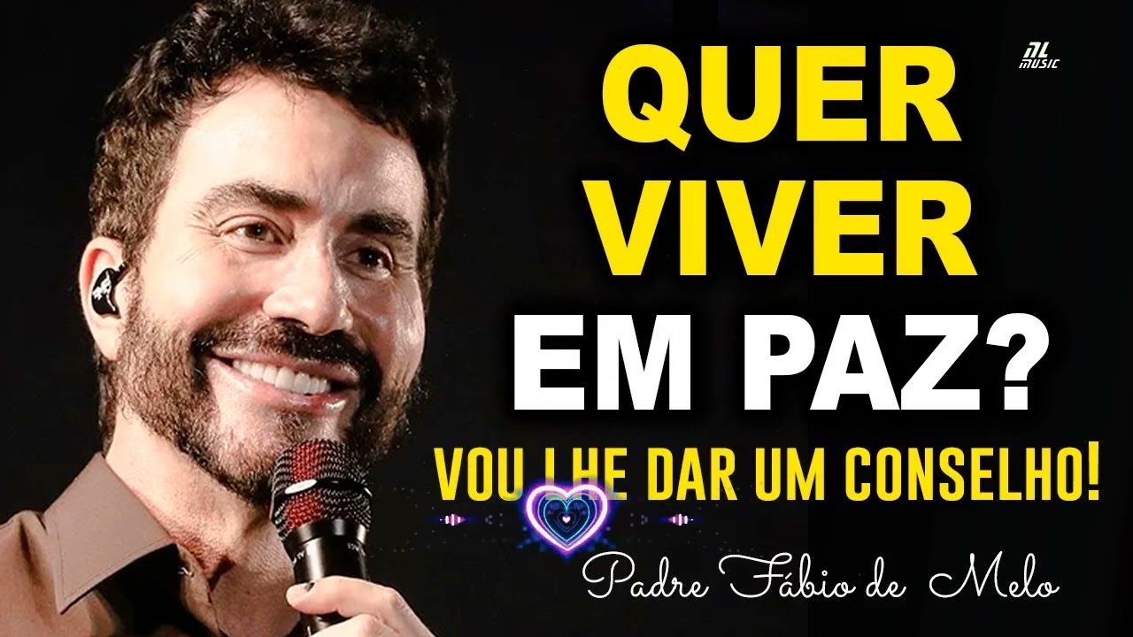 QUER VIVER EM PAZ VOU LHE DAR UM CONSELHO PE FABIO DE MELO
