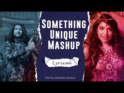 Something Unique Mashup | Pratul Designs