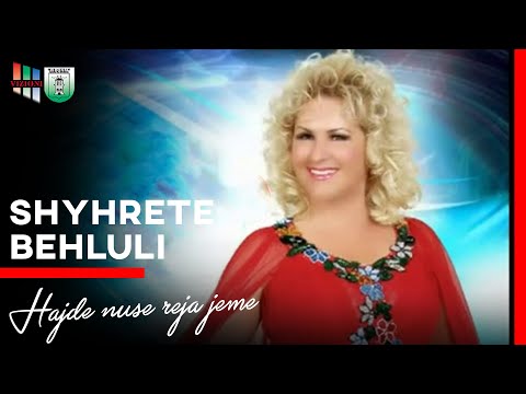 Shyrete Behluli - Hajde nuse reja jeme