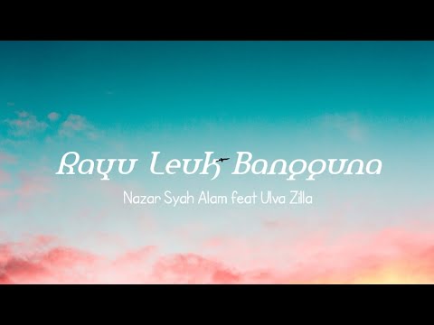 RAYU LEUK BANGGUNA (LIRIK)