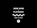 Jesse Rose & Playmode - Take It Back 