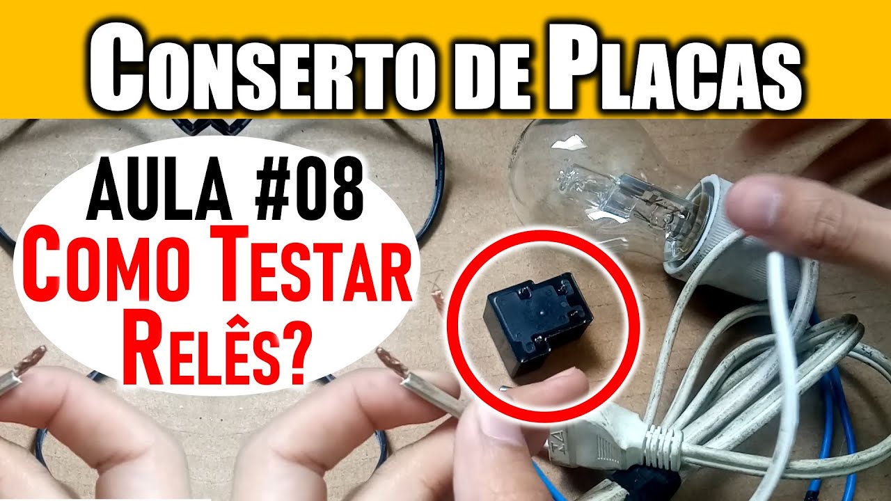 Como testar Relé com defeito? Teste e Reparo (Como consertar Placas Eletrônicas - Aula 08)