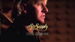 💥Air Supply | Strong, Strong Wind 📀4K