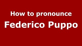 How to pronounce Federico Puppo
