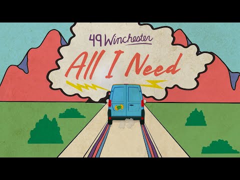 All I Need - 49 Winchester