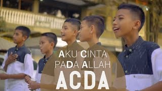 Download lagu ACDA - Aku Cinta Pada Allah - Nasyid Gontor Spesial Ramadhan mp3