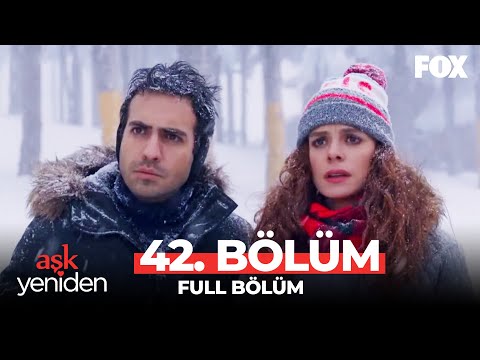 Aşk Yeniden 42. Bölüm