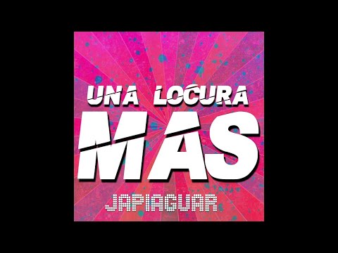 Japiaguar - Una Locura Mas (Audio oficial)