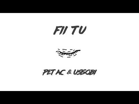 PETAC & USSOBI - Fii tu